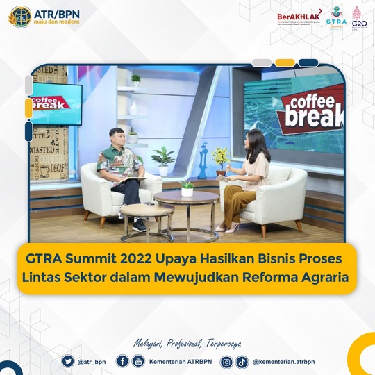 GTRA Summit 2022 Upaya Hasilkan Bisnis Proses Lintas Sektor dalam Mewujudkan Reforma Agraria