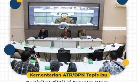 Kementerian ATR/BPN Tepis Isu Sertipikat Fiktif di Sumatra Utara