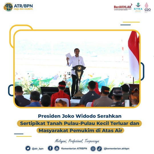 Presiden Joko Widodo Serahkan Sertipikat Tanah Pulau-Pulau Kecil Terluar dan Masyarakat Pemukim di Atas Air