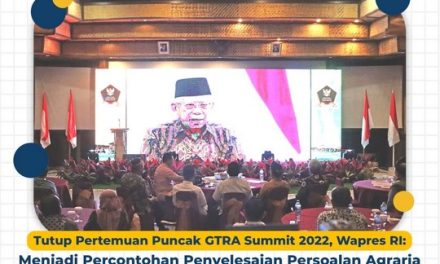 Tutup Pertemuan Puncak GTRA Summit 2022, Wapres RI: Menjadi Percontohan Penyelesaian Persoalan Agraria bagi Masyarakat di Wilayah Pesisir