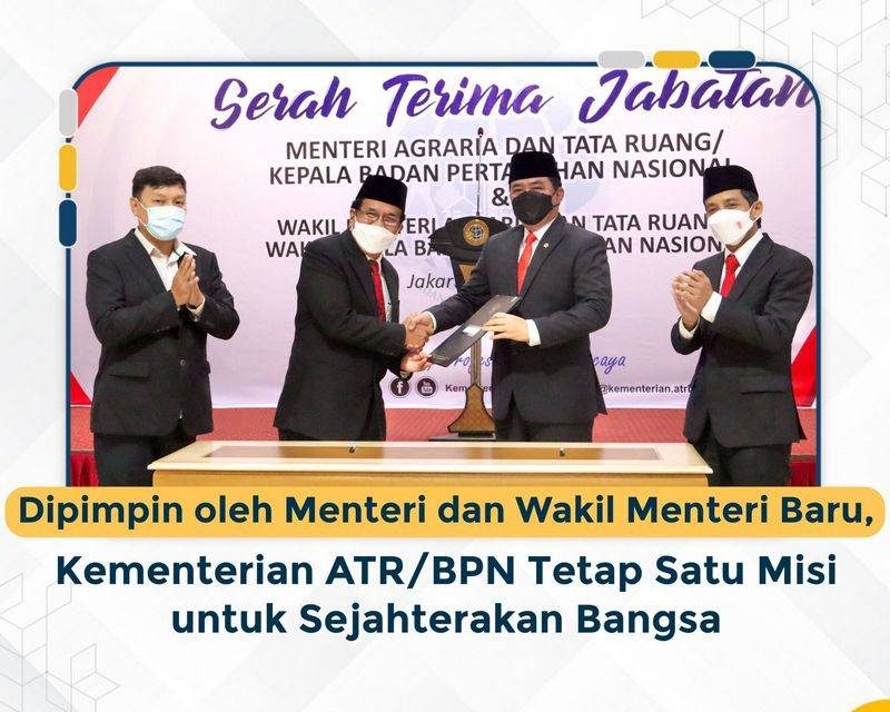 Dipimpin oleh Menteri dan Wakil Menteri Baru, Kementerian ATR/BPN Tetap Satu Misi untuk Sejahterakan Bangsa