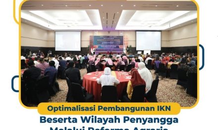 Optimalisasi Pembangunan IKN Beserta Wilayah Penyangga Melalui Reforma Agraria