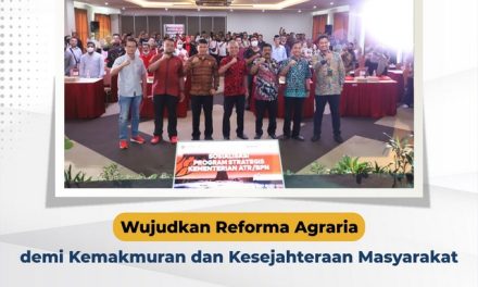 Wujudkan Reforma Agraria demi Kemakmuran dan Kesejahteraan Masyarakat