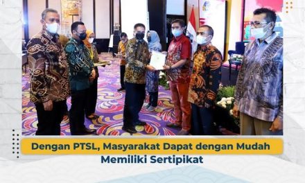Dengan PTSL, Masyarakat Dapat dengan Mudah Memiliki Sertipikat
