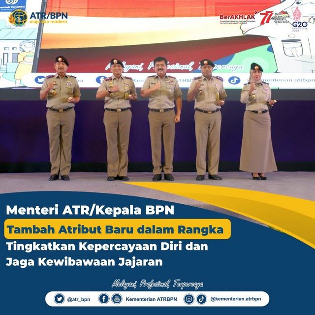 Menteri ATR/Kepala BPN Tambah Atribut Baru dalam Rangka Tingkatkan Kepercayaan Diri dan Jaga Kewibawaan Jajaran