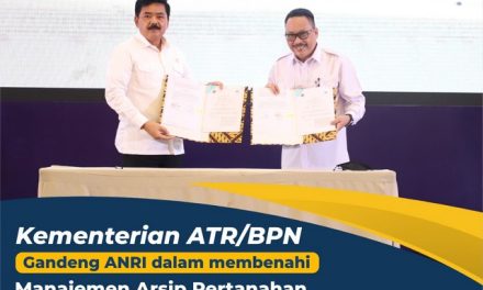 Kementerian ATR/BPN Gandeng ANRI dalam Membenahi Manajemen Arsip Pertanahan