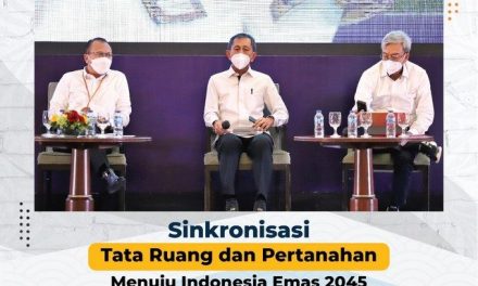 Sinkronisasi Tata Ruang dan Pertanahan Menuju Indonesia Emas 2045