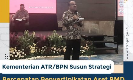 Kementerian ATR/BPN Susun Strategi Percepatan Penyertipikatan Aset BMD