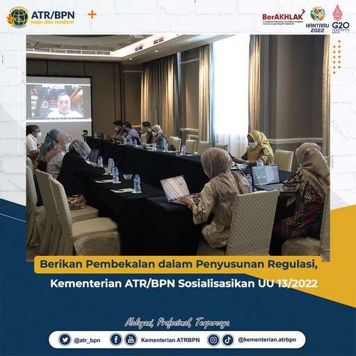 Berikan Pembekalan dalam Penyusunan Regulasi, Kementerian ATR/BPN Sosialisasikan UU 13/2022