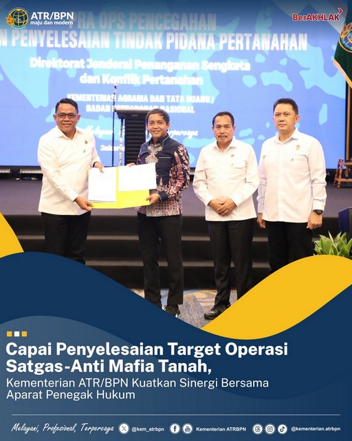 Capai Penyelesaian Target Operasi Satgas-Anti Mafia Tanah, Kementerian ATR/BPN Kuatkan Sinergi Bersama Aparat Penegak Hukum