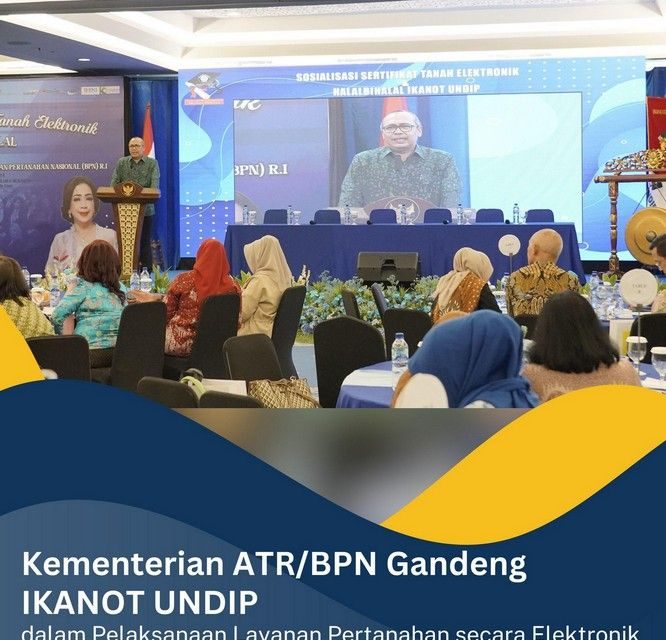 Kementerian ATR/BPN Gandeng IKANOT UNDIP dalam Pelaksanaan Layanan Pertanahan secara Elektronik