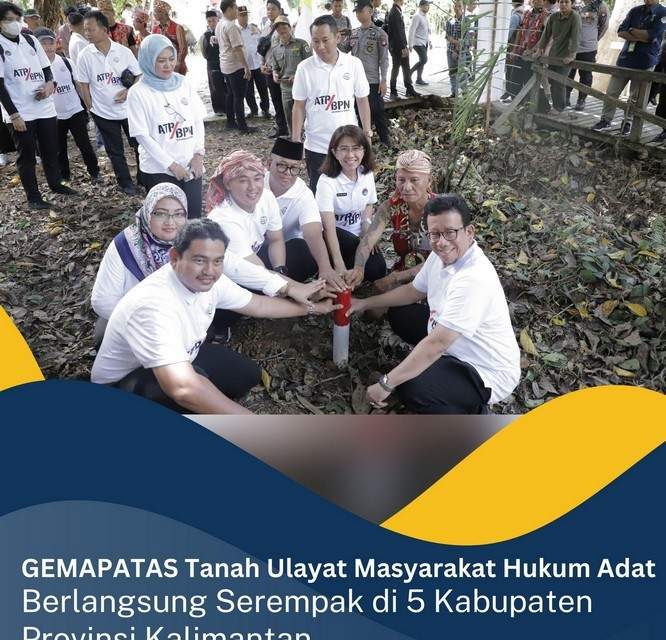 GEMAPATAS Tanah Ulayat Masyarakat Hukum Adat Berlangsung Serempak di 5 Kabupaten Provinsi Kalimantan Barat