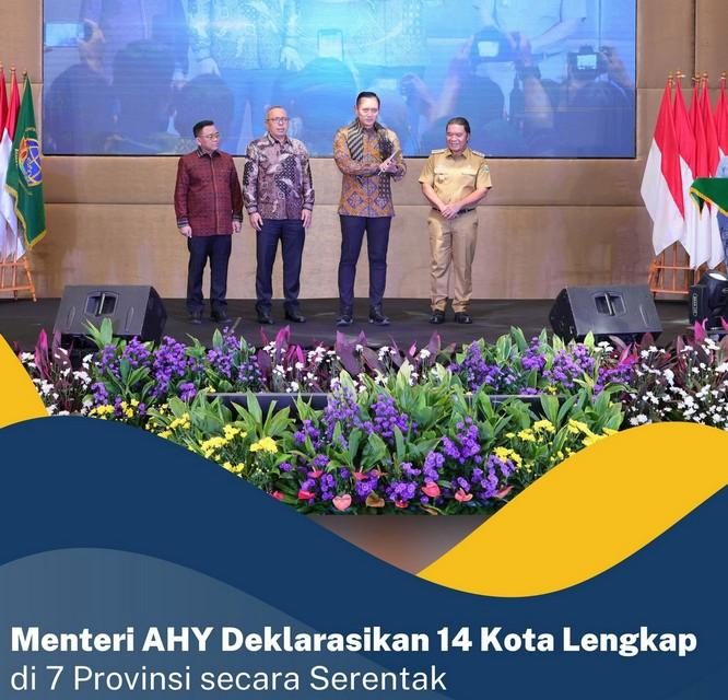 Menteri AHY Deklarasikan 14 Kota Lengkap di 7 Provinsi secara Serentak