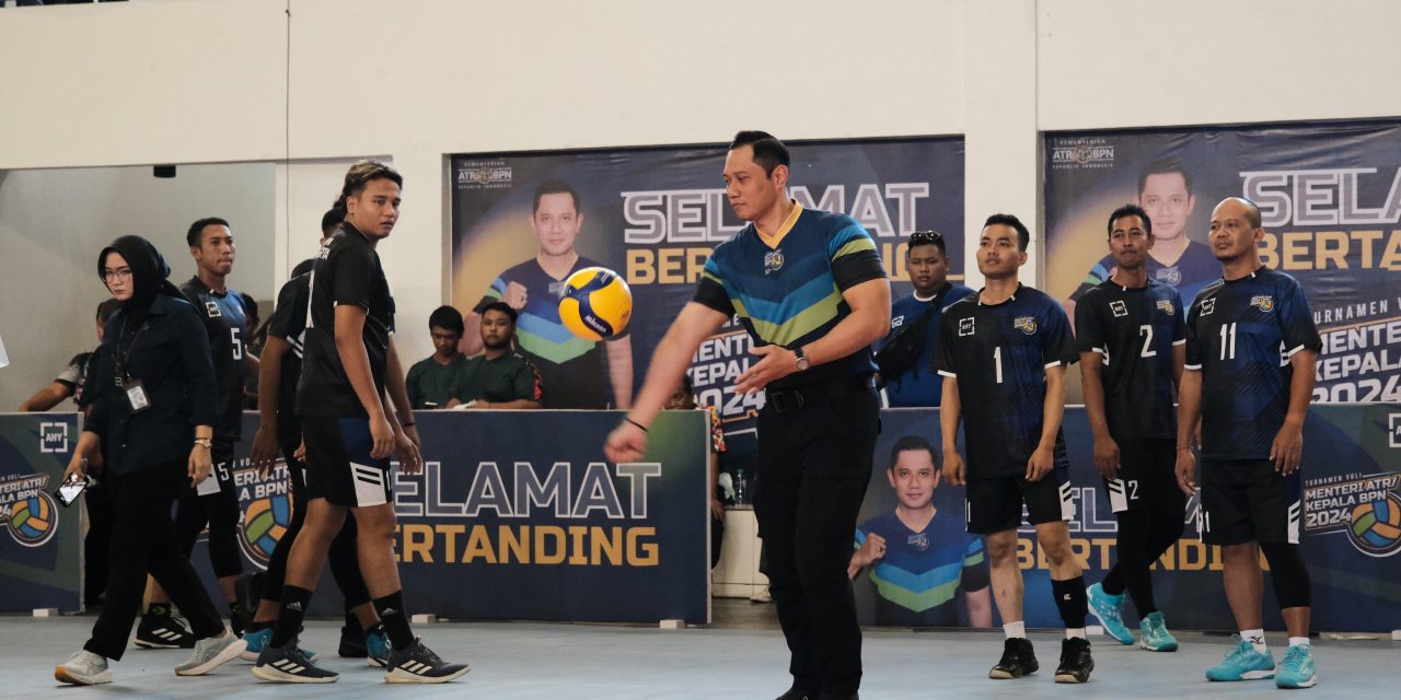 Buka Turnamen Voli Menteri ATR/Kepala BPN Cup 2024, Menteri AHY Berharap Keluarga Besar Kementerian ATR/BPN Semakin Kuat dan Solid