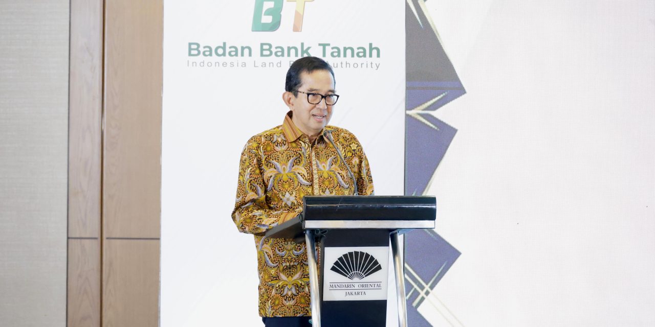 Berperan dalam Reforma Agraria, Badan Bank Tanah Diharap Mampu Wujudkan Pemerataan Ekonomi dan Ketahanan Pangan
