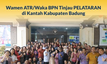 Wamen ATR/Waka BPN Tinjau PELATARAN di Kantah Kabupaten Badung