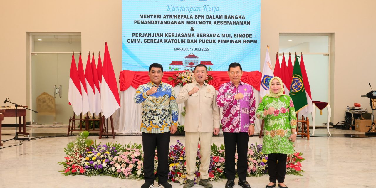 Saksikan MoU Antara Kanwil BPN Provinsi Sulut dengan Lembaga Keagamaan, Menteri Nusron Tekankan Implementasi yang Cepat dan Konkret