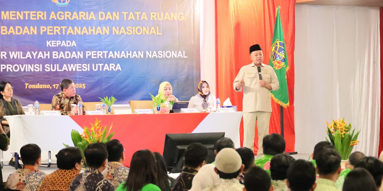 Hadapi Tiga Tantangan, Menteri Nusron Sampaikan Soal Penguatan Sistem dan SDM di Hadapan Jajaran Kanwil BPN Provinsi Sulut