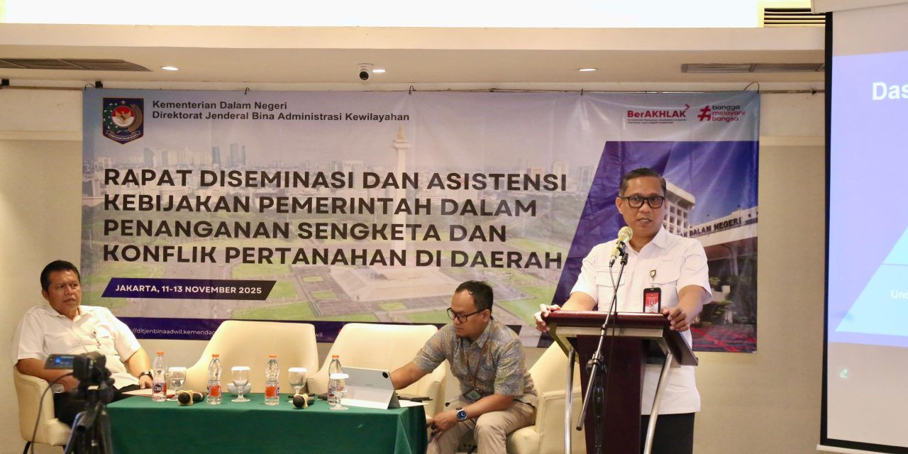 Ditjen Bina Adwil Kemendagri Fasilitasi Daerah Tangani Sengketa dan Konflik Pertanahan